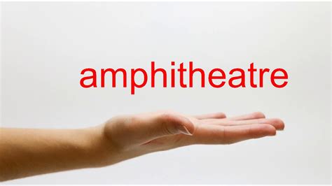 How to Pronounce AMPHITHEATER in American English.